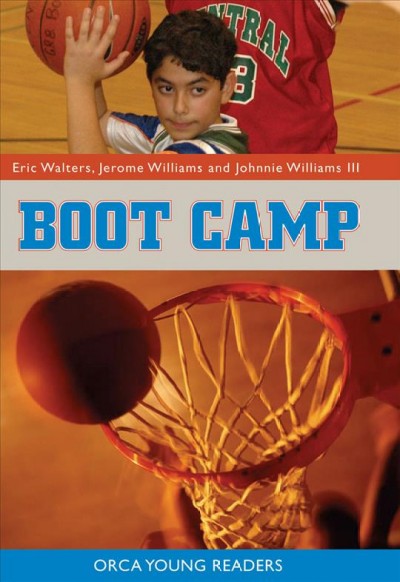 Boot camp / Eric Walters, Jerome "Junk Yard Dog" Williams and Johnnie Williams III.