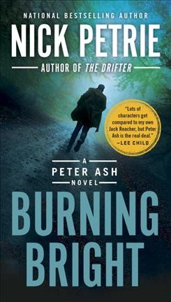 Burning bright / Peter Ash novel Book 2 / Nick Petrie.