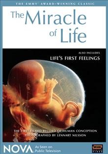 The miracle of life [videorecording] ; Life's first feelings / directors and producers, Bo G. Erikson, Carl O. Lofman ; for Nova, written and produced by Bebe Nixon.