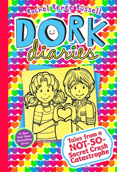Dork diaries : tales from a not-so-secret crush catastrophe / Rachel Renée Russell with Nikki Russell and Erin Russell.