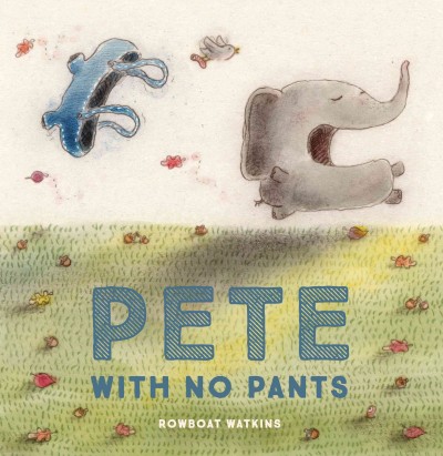 Pete with no pants / Rowboat Watkins.