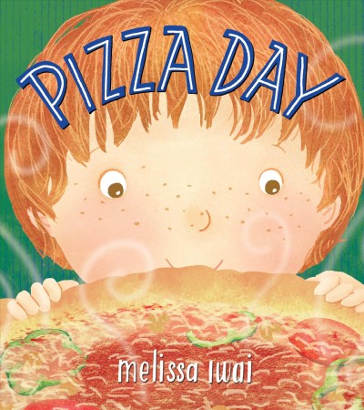 Pizza day / Melissa Iwai.