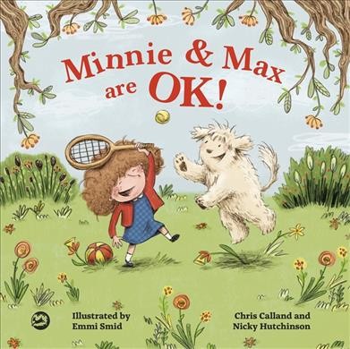 Minnie and Max are OK! / Chris Calland and Nicky Hutchinson.