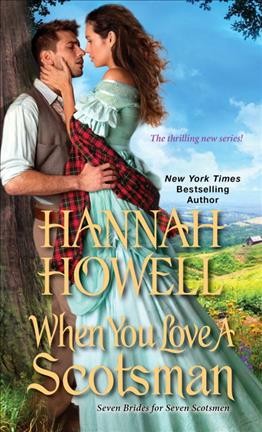 When you love a Scotsman / Hannah Howell.
