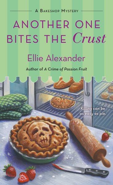 Another one bites the crust / Ellie Alexander.