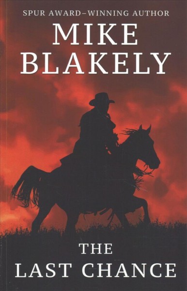 The last chance / Mike Blakely.