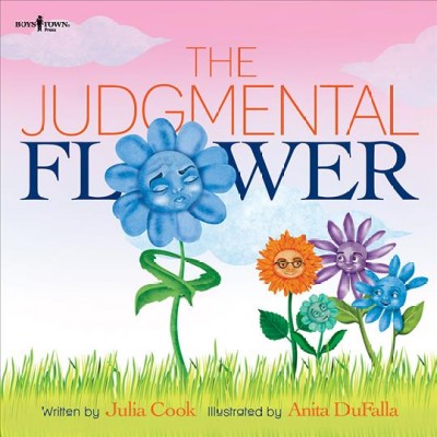 The judgmental flower / written by Julia Cook ; illustrated by Anita DuFalla.