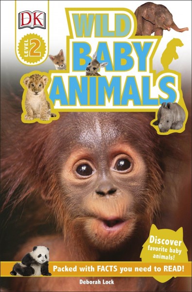 Wild baby animals [electronic resource] : DK Readers L2. Karen Wallace.