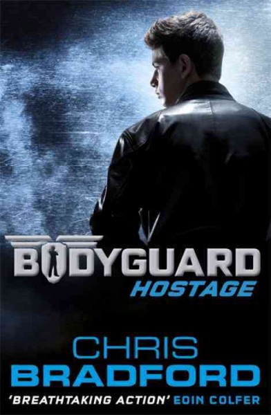 Bodyguard. Hostage / Chris Bradford.