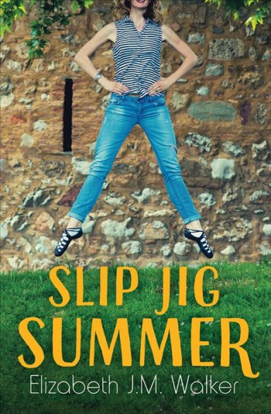 Slip jig summer / Elizabeth J.M. Walker.