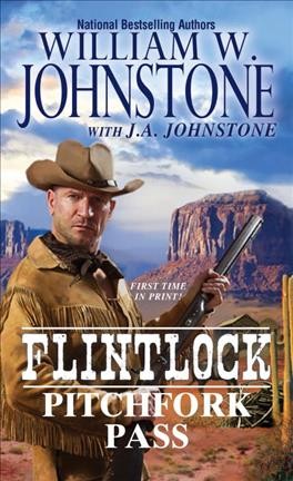 Pitchfork Pass: v.6: Flintlock / William W. Johnstone with J.A. Johnstone.