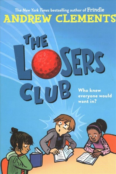 The Losers Club / Andrew Clements ; illustrations by Laura Park.