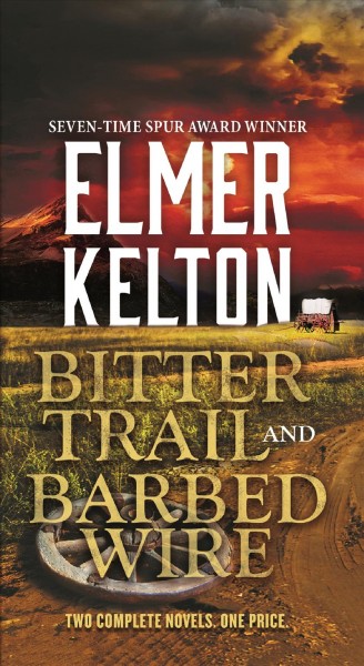 Bitter trail ; and, Barbed wire / Elmer Kelton.