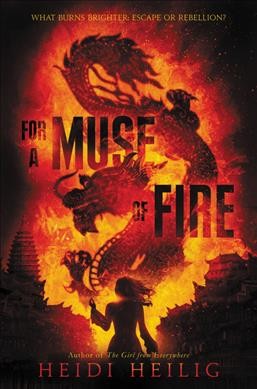For a muse of fire / by Heidi Heilig.