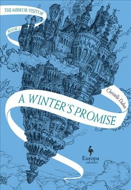 A winter's promise / Christelle Dabos ; translated from the French by Hildegarde Serle.