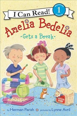 Amelia Bedelia gets a break / by Herman Parish ; pictures by Lynne Avril.