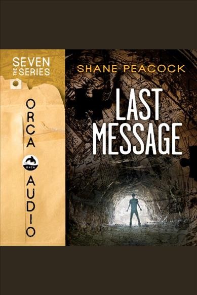 Last message [electronic resource]. Shane Peacock.