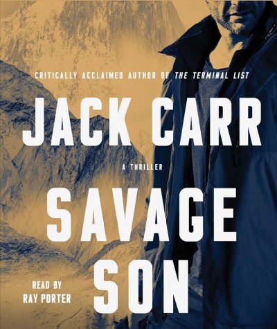 Savage son [sound recording] : a thriller / Jack Carr.