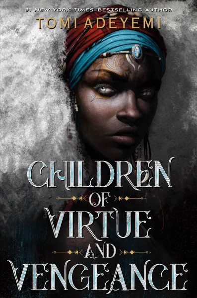 Children of virtue and vengeance [electronic resource] : Legacy of orisha series, book 2. Tomi Adeyemi.