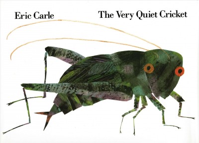 Very quiet cricket , The  Hardcover{} Eric Carle.