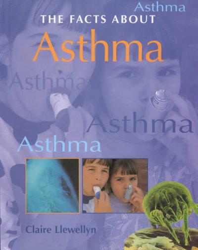 Asthma / written by Claire Llewellyn ; [illustrations by Tom Connell].