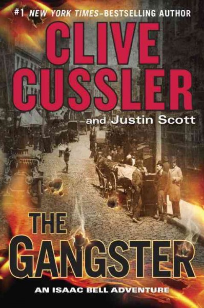 The Gangster : v. 9 : Isaac Bell / Clive Cussler and Justin Scott.