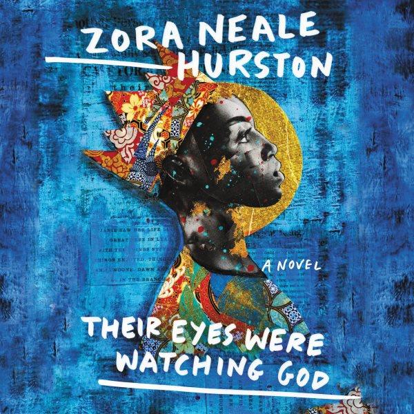 Their eyes were watching God : a novel / Zora Neale Hurston.