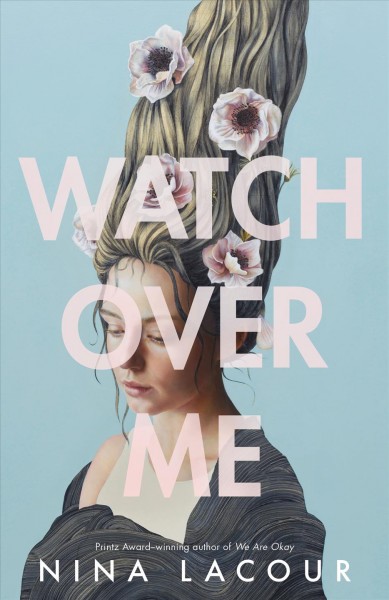Watch over me / Nina LaCour.
