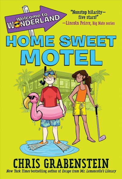 Home sweet motel [electronic resource] : Welcome to wonderland series, book 1. Chris Grabenstein.