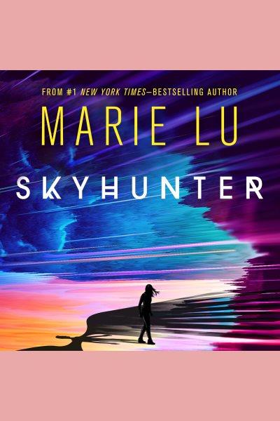 Skyhunter [electronic resource] / Marie Lu.