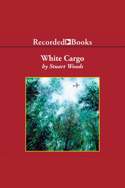 White cargo [electronic resource]. Woods Stuart.