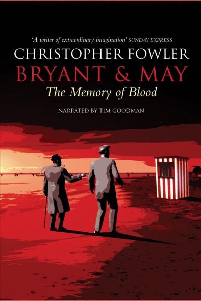 The memory of blood [electronic resource] : Bryant and may series, book 9. Christopher Fowler.