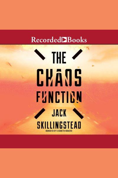 The chaos function [electronic resource]. Skillingstead Jack.