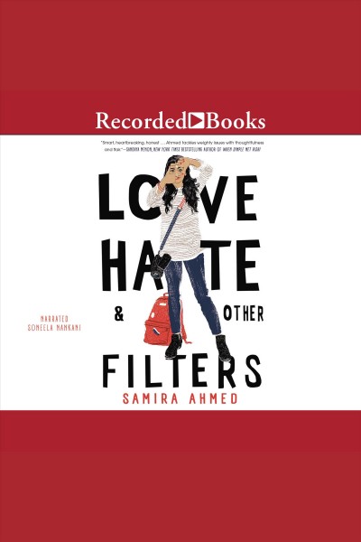 Love, hate & other filters [electronic resource]. Samira Ahmed.