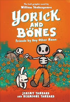 Yorick and Bones. Friends by any other name / Jeremy Tankard and Hermione Tankard.