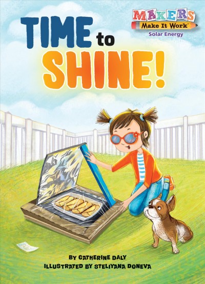 Time to shine! / by Catherine Daly ; illustrated by Steliyana Doneva.