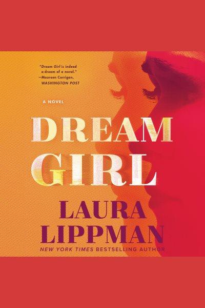 Dream girl / Laura Lippman.