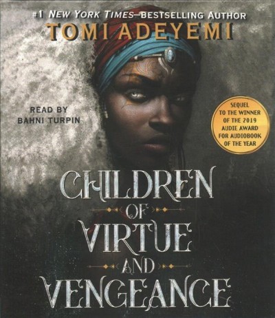 Children of virtue and vengeance [sound recording] / Tomi Adeyemi.