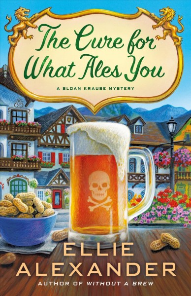 The Cure for What Ales You A Sloan Krause Mystery.
