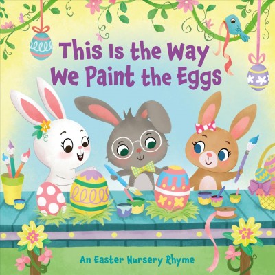 This is the way we paint the eggs / Arlo Finsy, Yuyi Chen.