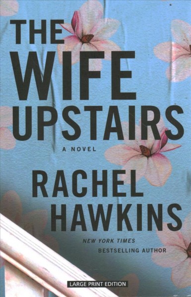 The wife upstairs [large print] / Rachel Hawkins.