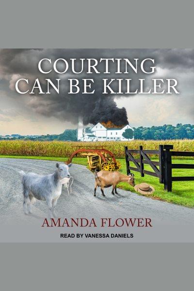 Courting can be killer [electronic resource] / Amanda Flower.