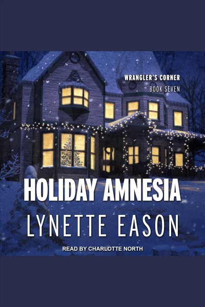 Holiday amnesia [electronic resource] / Lynette Eason.