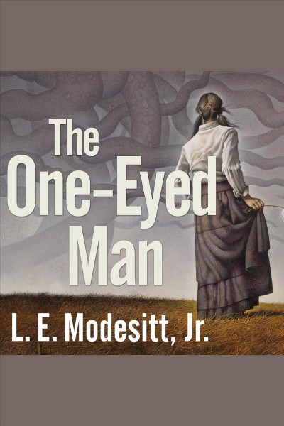 The one-eyed man : a fugue, with winds and accompaniment [electronic resource] / L.E. Modesitt.