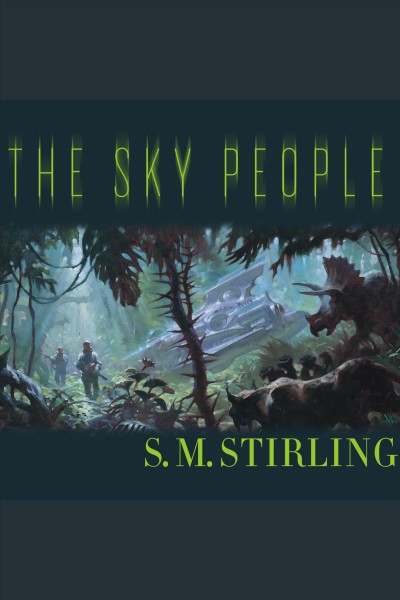 The sky people [electronic resource] / S.M. Stirling.
