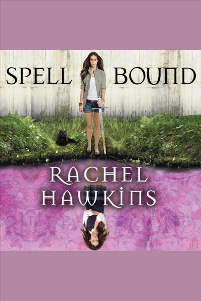 Spell bound [electronic resource] / Rachel Hawkins.