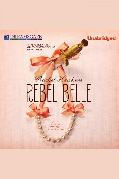 Rebel belle [electronic resource] / Rachel Hawkins.