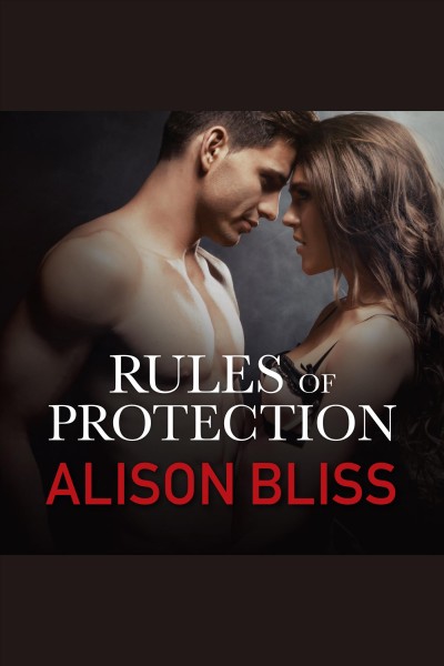 Rules of protection [electronic resource] / Alison Bliss.