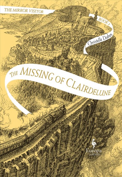 The missing of Clairdelune / Christelle Dabos ; translation by Hildegarde Serle.