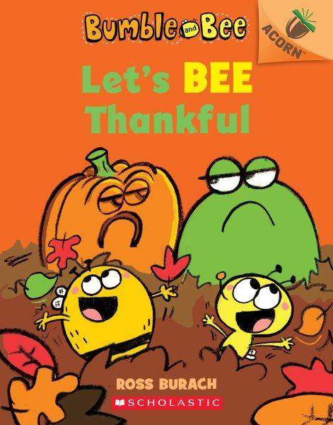 Let's bee thankful / Ross Burach.